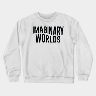 Imaginary Worlds new logo title in black Crewneck Sweatshirt